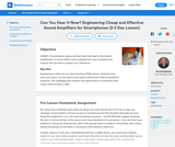 Can You Hear It Now? Engineering Cheap and Effective Sound Amplifiers for Smart Phones Can You Hear It Now? Engineering Cheap and Effective Sound Amplifiers for Smart Phones